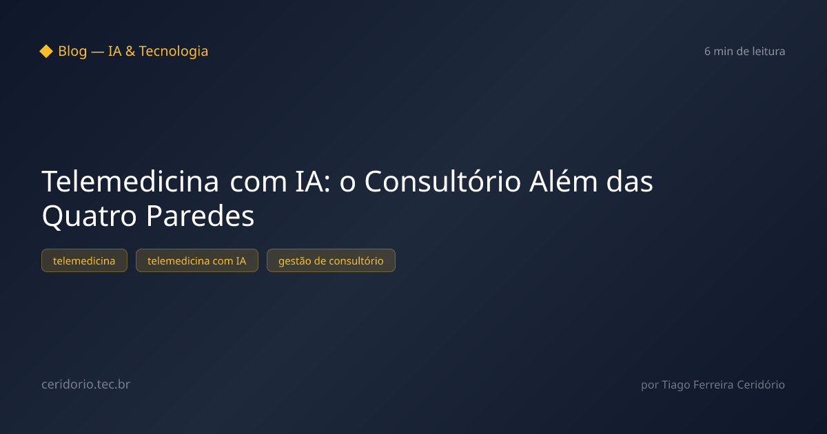 Telemedicina com IA: o Consultório Além das Quatro Paredes